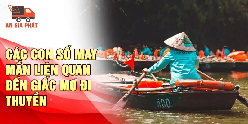 Nằm Mơ Thấy Đi Thuyền: Giải Mã Ý Nghĩa Nằm Mơ Thường Gặp 3 Các con số may mắn liên quan đến giấc mơ đi thuyền