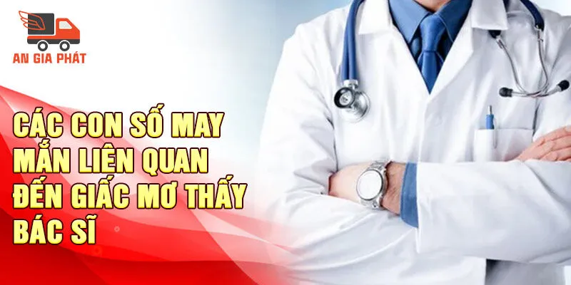 Nằm Mơ Thấy Bác Sĩ: Điềm Báo Gì Cho Tương Lai? 3 Các con số may mắn liên quan đến giấc mơ thấy bác sĩ