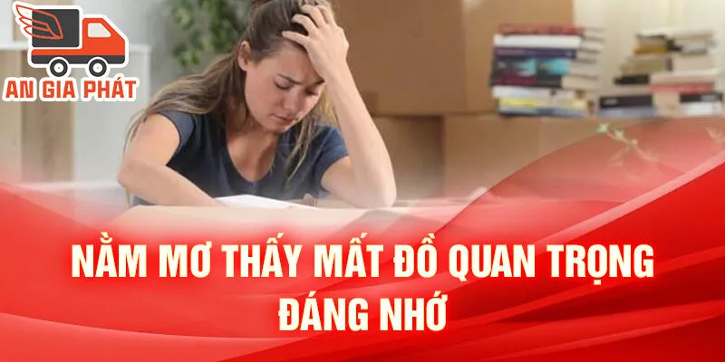Nằm Mơ Thấy Mất Đồ Quan Trọng: Giải Mã Và Dự Đoán 2 Nằm mơ thấy mất đồ quan trọng đáng nhớ