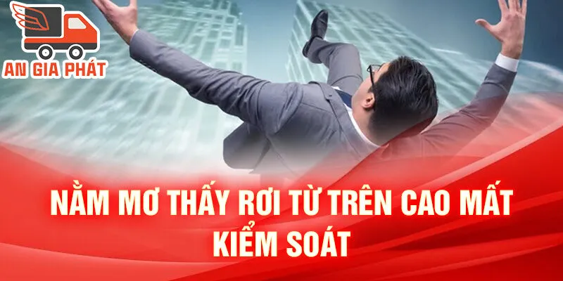 Nằm Mơ Thấy Rơi Từ Trên Cao: Bí Mật Và Số May Mắn 2 Nằm mơ thấy rơi từ trên cao mất kiểm soát