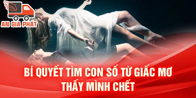 Nằm Mơ Thấy Mình Chết: Bí Ẩn Sau Giấc Mơ Sinh Tử 3 Bí quyết tìm con số từ giấc mơ thấy mình chết