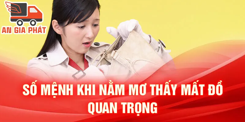 Nằm Mơ Thấy Mất Đồ Quan Trọng: Giải Mã Và Dự Đoán 3 Số mệnh khi nằm mơ thấy mất đồ quan trọng