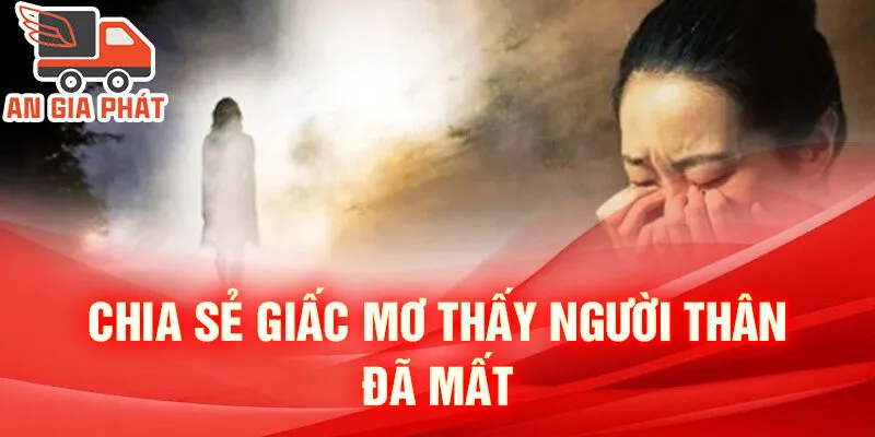 Nằm Mơ Thấy Người Thân Đã Mất: Bí Ẩn Từ Cõi Âm 4 Chia sẻ giấc mơ thấy người thân đã mất